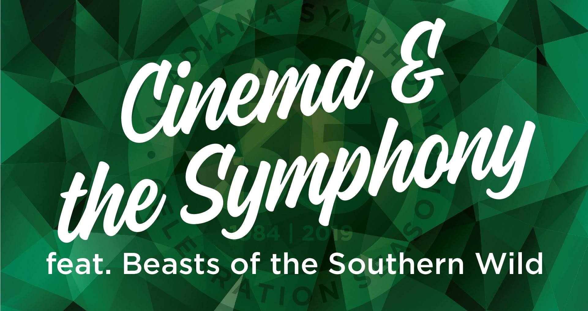 CINEMA & THE SYMPHONY: ACADIANA SYMPHONY ASSOCIATION “BEASTS OF THE SOUTHERN WILD"
